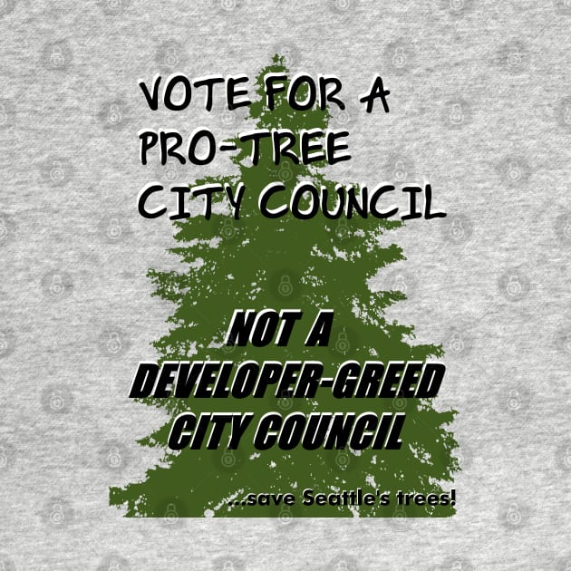 Pro Tree, not Developer Greed by SeattleTrees